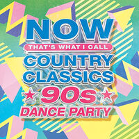 Now That's What I Call Music! - Now Country Classics: 90's Dance Party [Lemon & Spring Green 2 LP]
