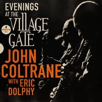 John Coltrane - Evenings At The Village Gate: John Coltrane With