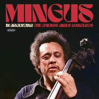 Charles Mingus - In Argentina: The Buenos Aires Concerts [180 Gram]