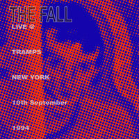 The Fall - Live from the New York Tramps 1984