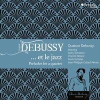 Debussy... Et Le Jazz - Preludes For A Quartet