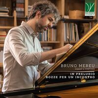Bruno Mereu: in Preludio & Bozze Per Un Incontro
