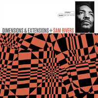 Sam Rivers - Dimensions Extensions (Blue Note Tone Poet Series)