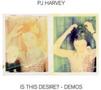 PJ Harvey - Is This Desire? - Demos