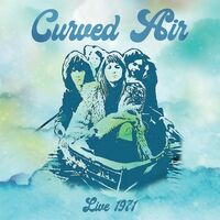 Curved Air - Live 1971