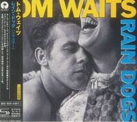 Tom Waits - Rain Dogs [Remastered] (Shm) (Jpn)