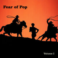 Fear Of Pop - Volume 1