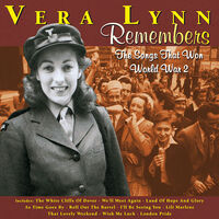 Vera Lynn - Remembers: The Songs That Won World War 2
