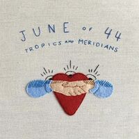 June Of 44 - Tropics And Meridians [RSD Drops Aug 2020]