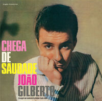 Joao Gilberto - Chega De Saudade [Limited Gatefold With Bonus Tracks]