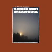 Trampled By Turtles - Blue Sky & The Devil