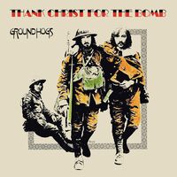 Groundhogs - Thank Christ For The Bomb (standard Edition)