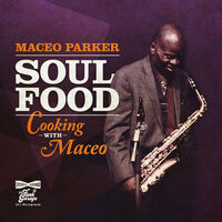 Maceo Paker - Soul Food - Cooking With Maceo