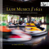Ludi Musici - 1621 - Instrumental Music Of The