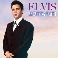 Elvis Presley - An Evening Prayer