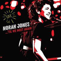 Norah Jones - ‘Til We Meet Again (Live) [LP]