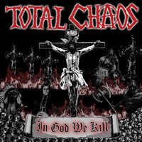 Total Chaos - In God We Kill - Red [Colored Vinyl] (Red)