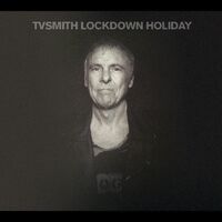 Tv Smith - Lockdown Holiday