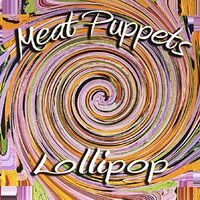 Meat Puppets - Lollipop [LP]