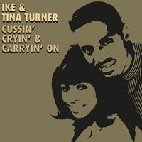 Ike Turner  & Tina - Cussin' Cryin' & Carryin' On (Mod)