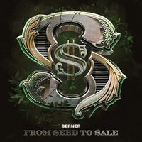 Berner - From Seed To Sale [Digipak]
