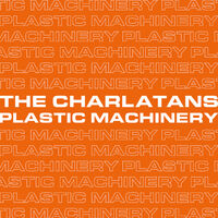 The Charlatans UK - Plastic Machinery (Remixes)