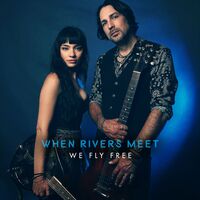 When Rivers Meet - We Fly Free (Uk)