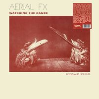 Aerial FX - Watching The Dance [Colored Vinyl] (Slv)