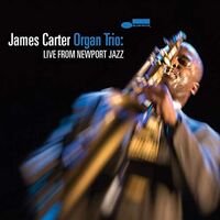 James Carter Organ Trio: Live From Newport Jazz