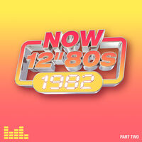 Now 12-Inch 80S: 1982-Part 2 / Various