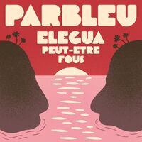 Elegua / Peut-Etre Fous (Ep)