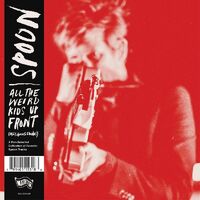 Spoon - All The Weird Kids Up Front (Más Rolas Chidas) [RSD Drops Aug 2020]