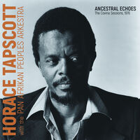 Horace Tapscott - Ancestral Echoes: The Covina Sessions 1976