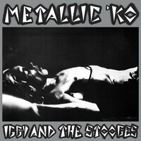 Iggy and The Stooges - Metallic K.O.