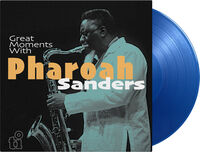 Pharoah Sanders - Great Moments With (Blue) [Colored Vinyl] [Limited Edition] [180 Gram]