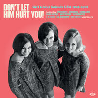 Don't Let Him Hurt You: Girl Group Sounds Usa (Uk)