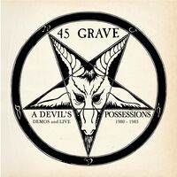 45 Grave - Devil's Possessions - Demos & Live 1980-1983 (Gol)