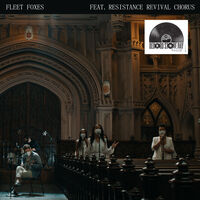 Fleet Foxes / Resistance Revival Chorus - Can I Believe You / Wading In Waist-High Water [RSD Drops 2021]