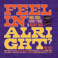 Feelin Alright: Mod Rock Funky Prog & Heavy Jazz