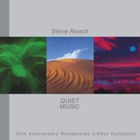 Steve Roach - Quiet Music (35th Anniversary Remastered 3-Hour Collection)