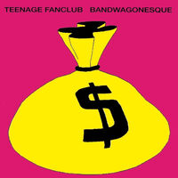 Teenage Fanclub - Bandwagonesque [Remastered] (Uk)