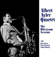 Albert Ayler - Hilversum Session