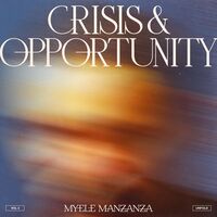 Myele Manzanza - Crisis & Opportunity 3 - Unfold