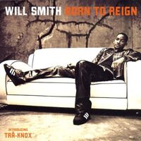 Will Smith - Born To Reign