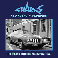 Car Crash Supergroup: The Island Years 1973-1974