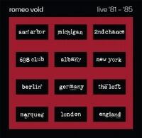 Romeo Void - Live '81 -'85