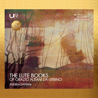 Andrea Damiani - Lute Books Of Orazio Albani Da Urbino