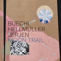 Sarah Buechi  / Hellmuller,Franz / Jerjen,Rafael - Moon Trail
