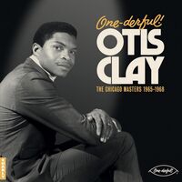 One-Derful Otis Otis Clay: The Chiacgo Masters