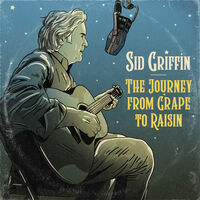 Sid Griffin - Journey From Grape To Raisin [Colored Vinyl]